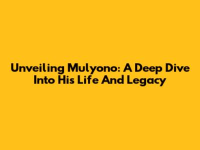 Unveiling Mulyono: A Deep Dive Into His Life And Legacy