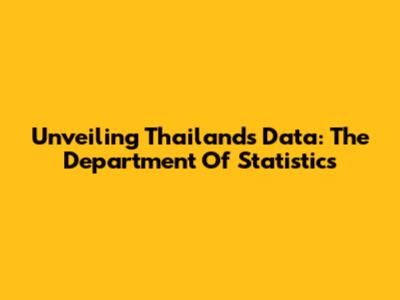 Unveiling Thailand's Data: The Department Of Statistics
