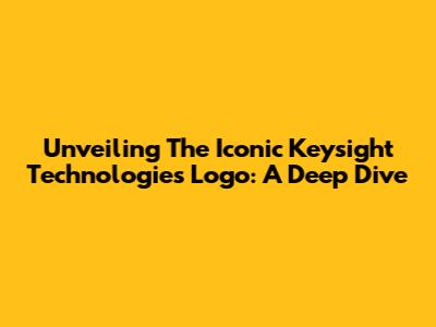 Unveiling The Iconic Keysight Technologies Logo: A Deep Dive