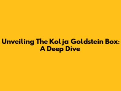 Unveiling The Kolja Goldstein Box: A Deep Dive