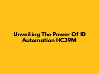 Unveiling The Power Of ID Automation HC39M