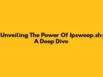 Unveiling The Power Of Ipsweep.sh: A Deep Dive