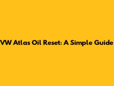 VW Atlas Oil Reset: A Simple Guide