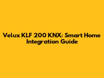 Velux KLF 200 KNX: Smart Home Integration Guide