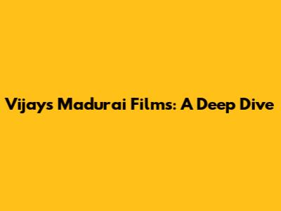 Vijay's Madurai Films: A Deep Dive
