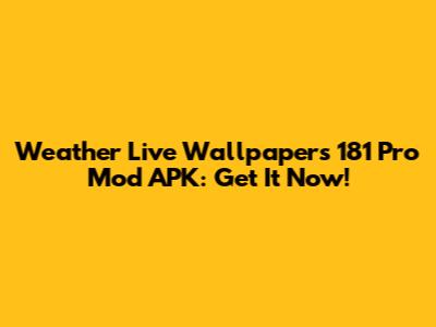 Weather Live Wallpapers 181 Pro Mod APK: Get It Now!