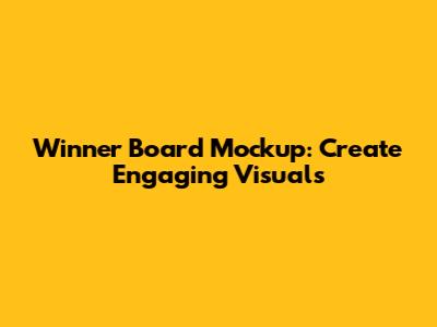 Winner Board Mockup: Create Engaging Visuals