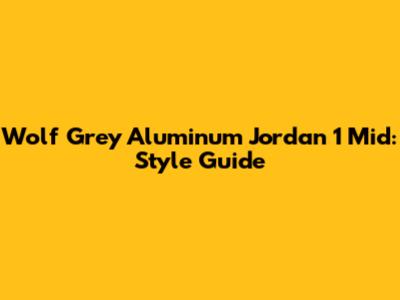 Wolf Grey Aluminum Jordan 1 Mid: Style Guide