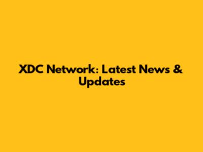XDC Network: Latest News & Updates