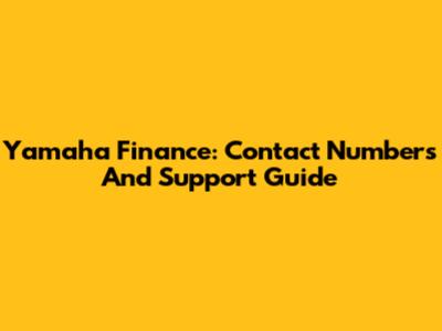 Yamaha Finance: Contact Numbers And Support Guide