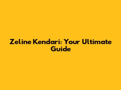 Zeline Kendari: Your Ultimate Guide