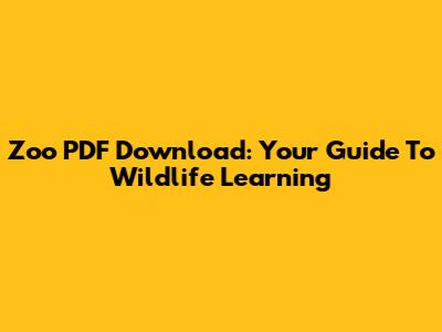 Zoo PDF Download: Your Guide To Wildlife Learning